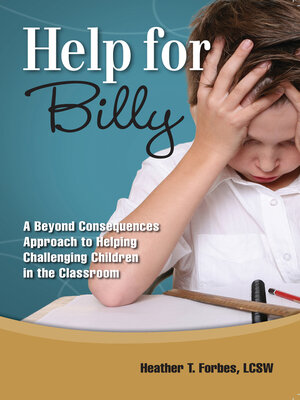 cover image of Help for Billy: a Beyond Consequences Approach to Helping Children in the Classroom